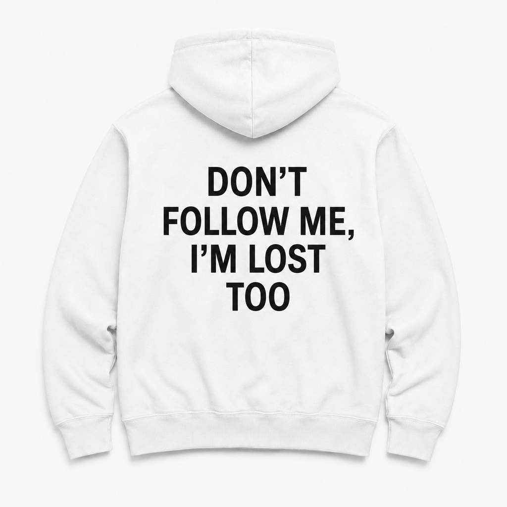 DON'T FOLLOW ME  - WHITE HOODIE