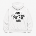 DON'T FOLLOW ME  - WHITE HOODIE