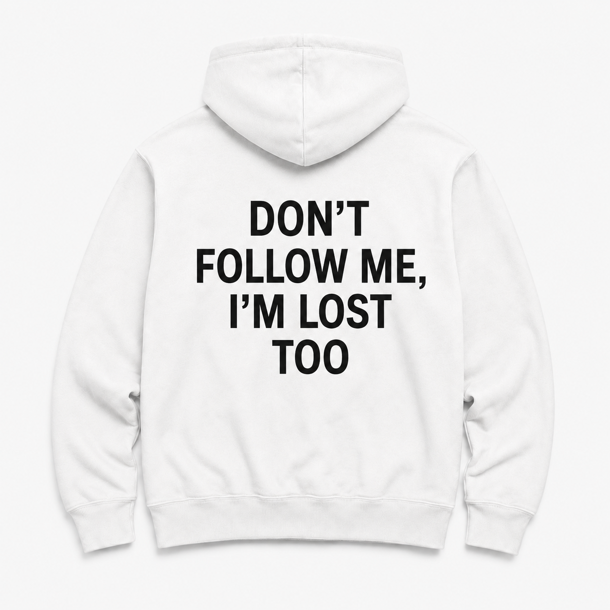 DON'T FOLLOW ME  - WHITE HOODIE