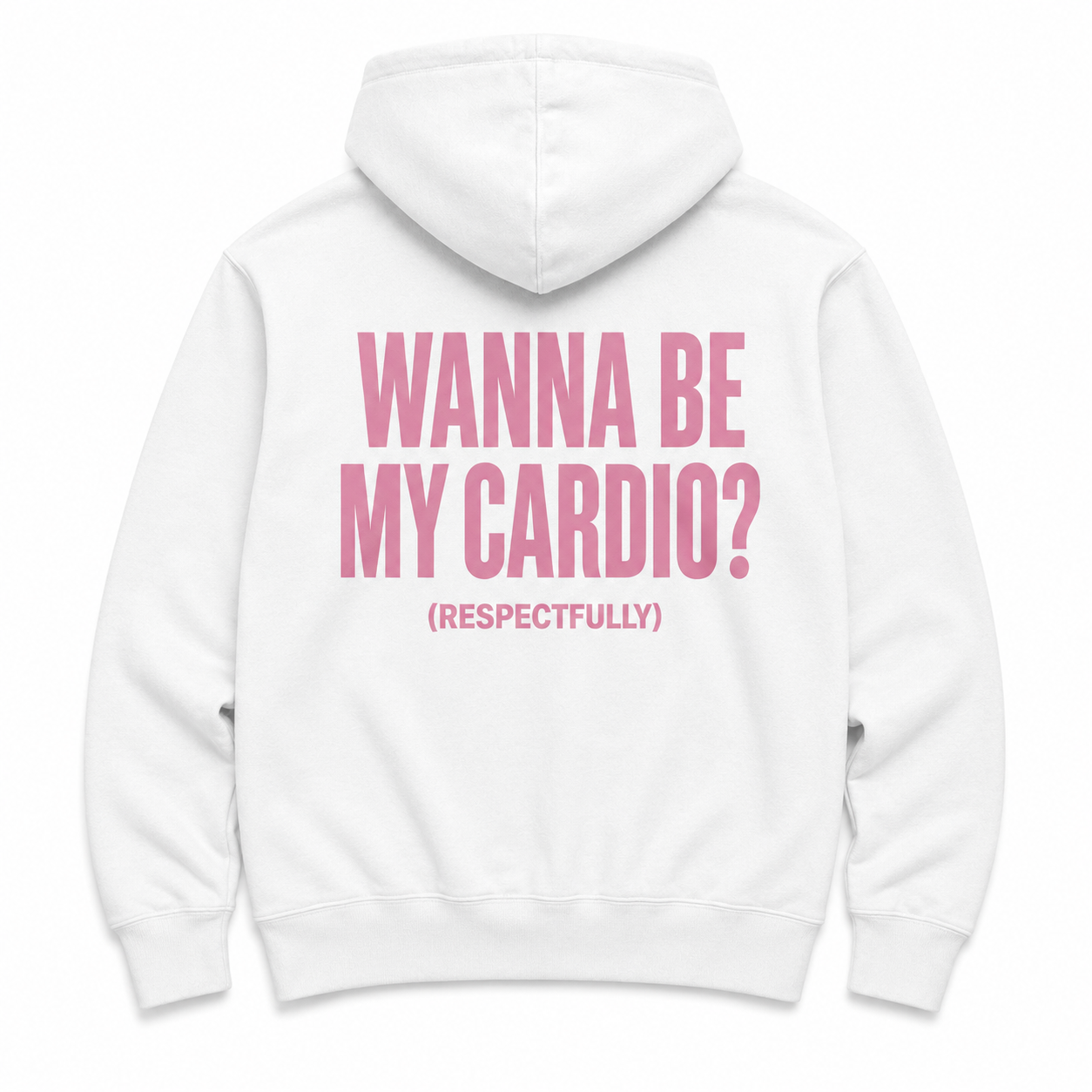 WANNA BE MY CARDIO - WHITE HOODIE