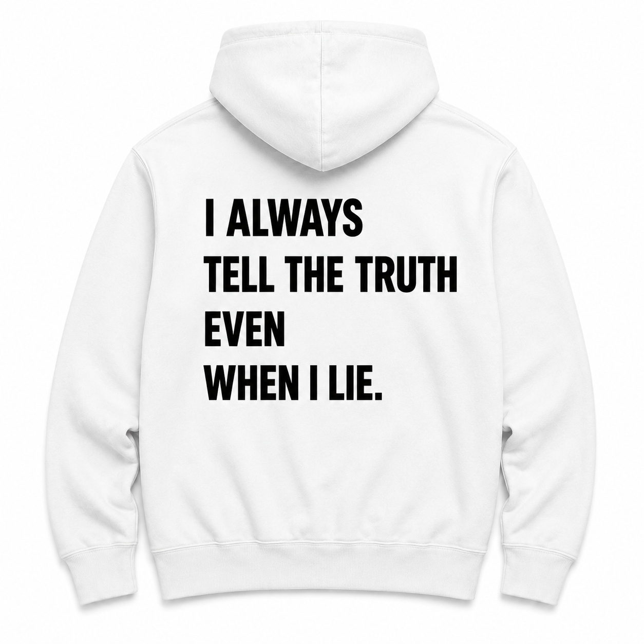 i always tell the truth - WHITE HOODIE