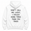 Don't call me lucky - WHITE HOODIE
