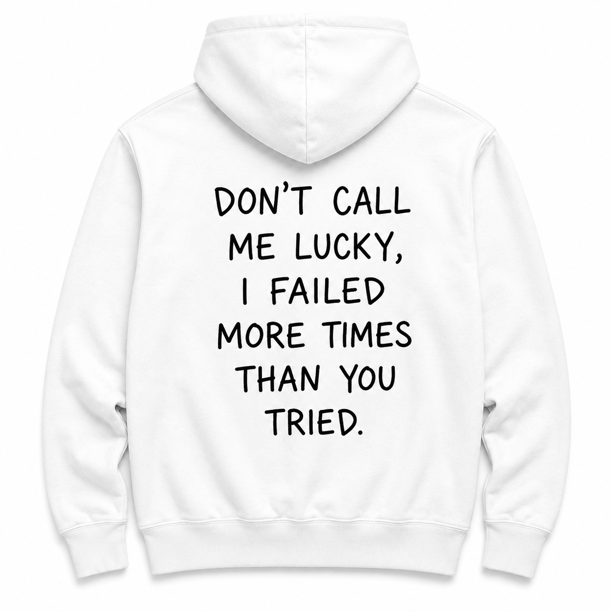 Don't call me lucky - WHITE HOODIE