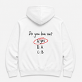do you love me? - WHITE HOODIE