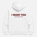 i want you - WHITE HOODIE