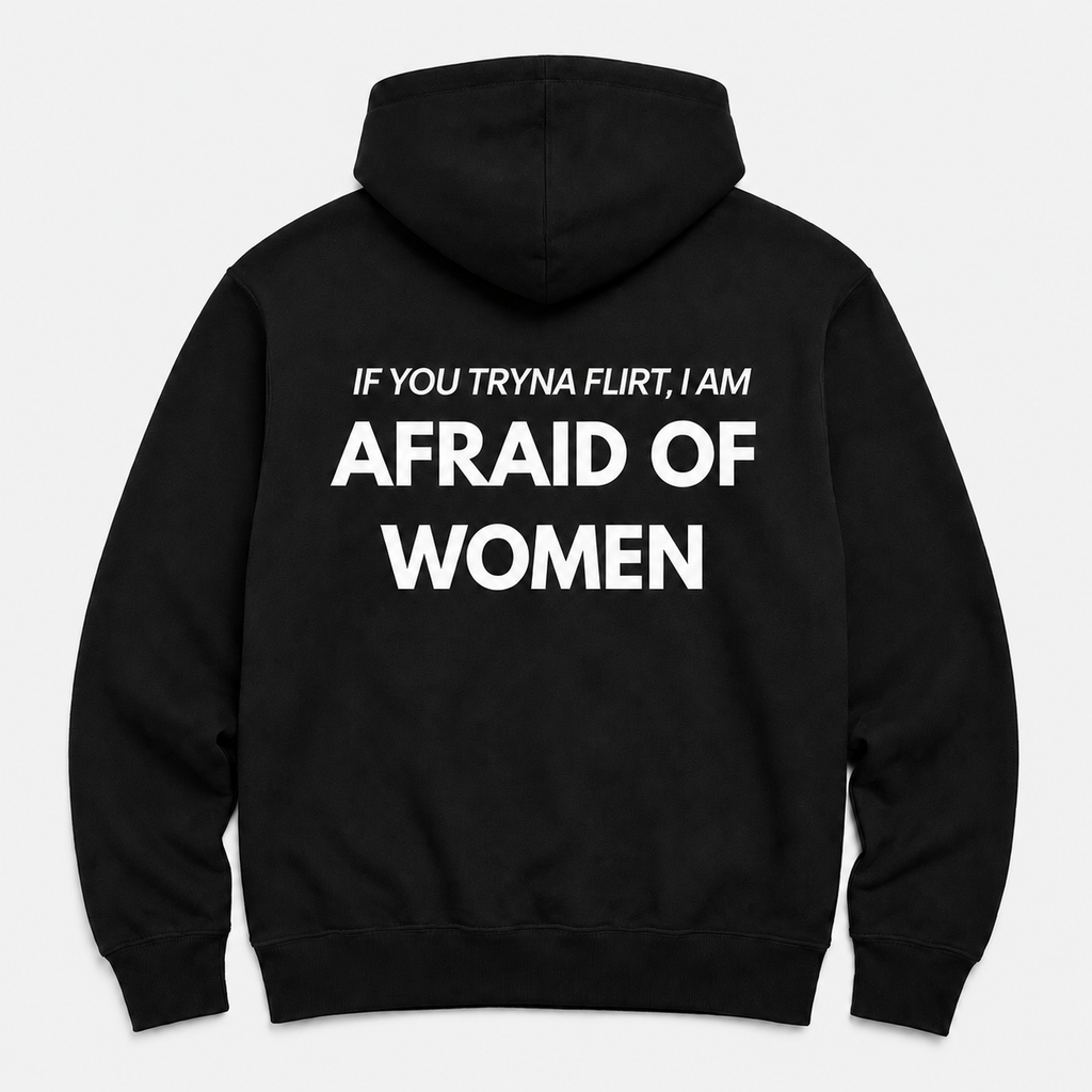 AFRAID OF WOMEN - BLACK HOODIE