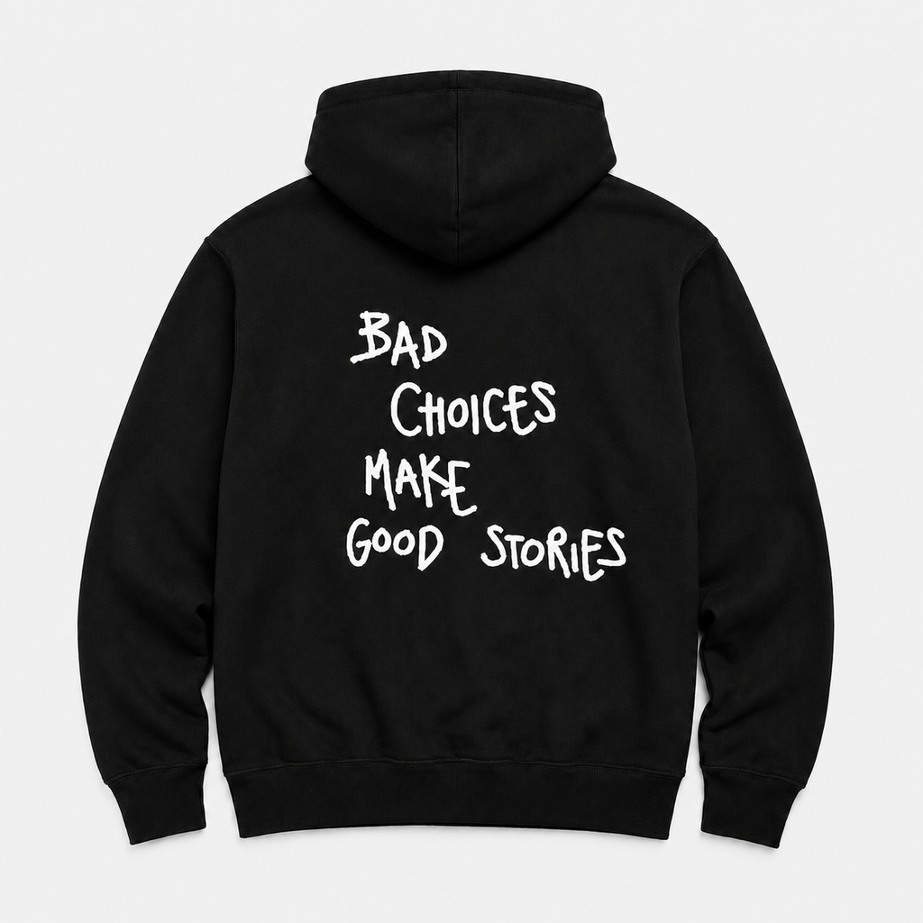 BAD CHOICES MAKES GOOD STORIES - BLACK HOODIE