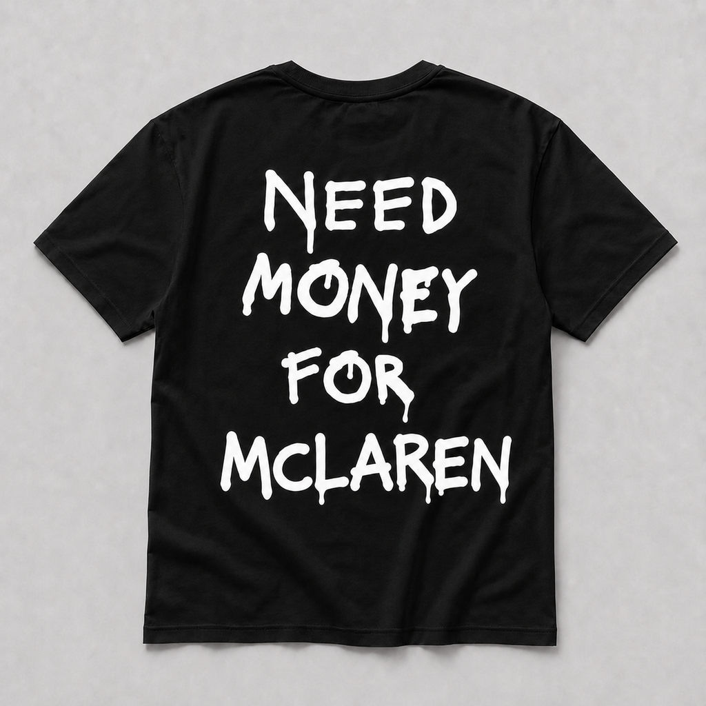 Need Money For Mclaren - black tee
