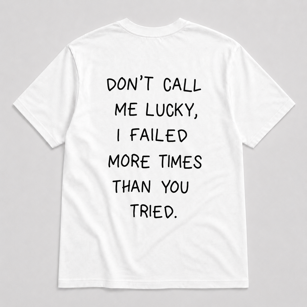Don't call me lucky - WHITE TEE