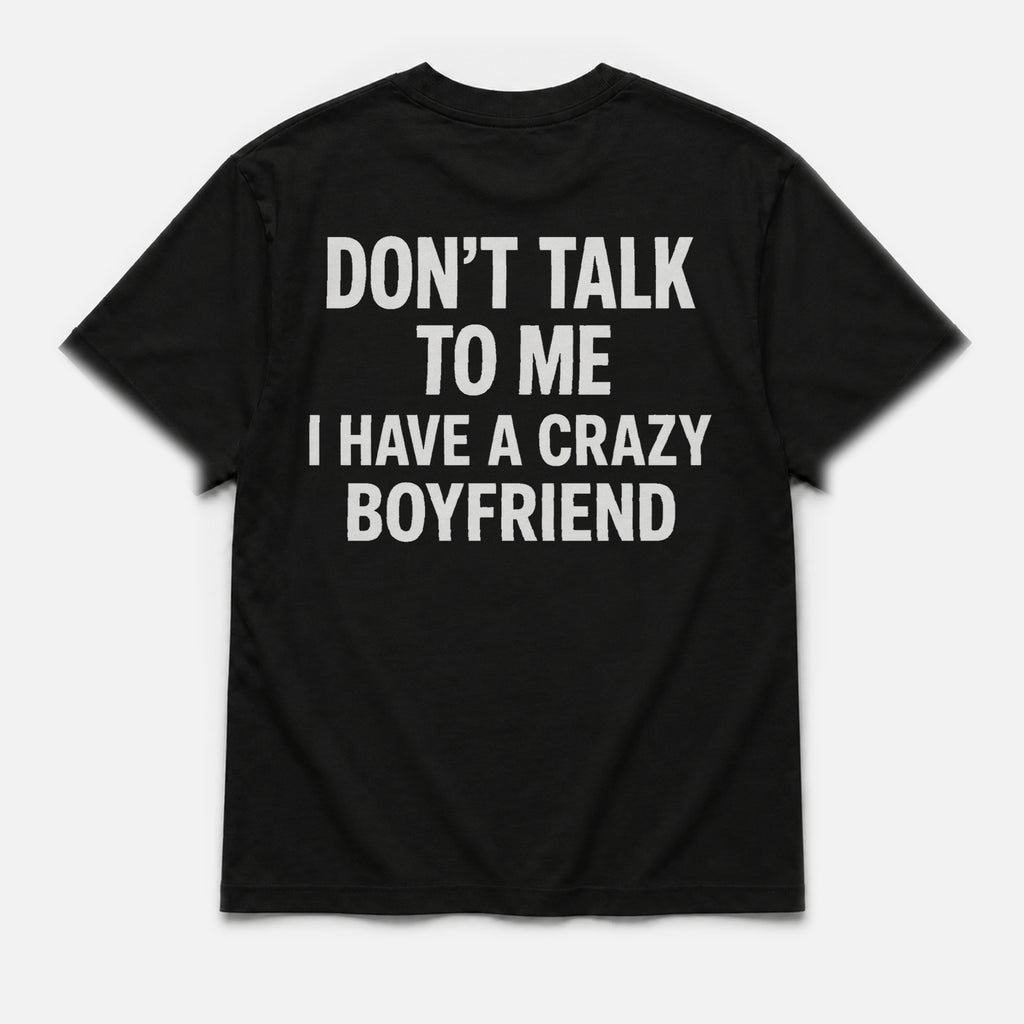 I have crazy boyfriend -  TEE