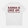 Karma is like 69 - TEE