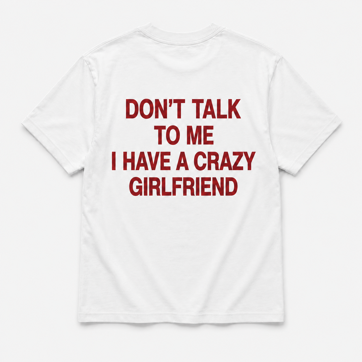 I have crazy girlfriend -  TEE