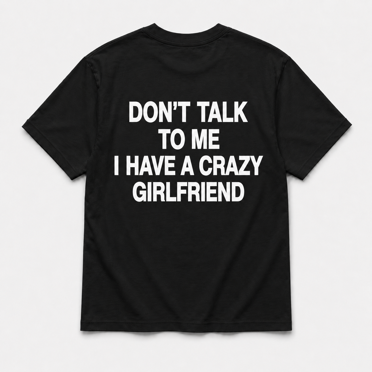 I have crazy girlfriend -  TEE