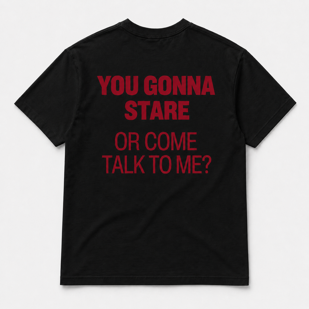 you gonna stare -  TEE
