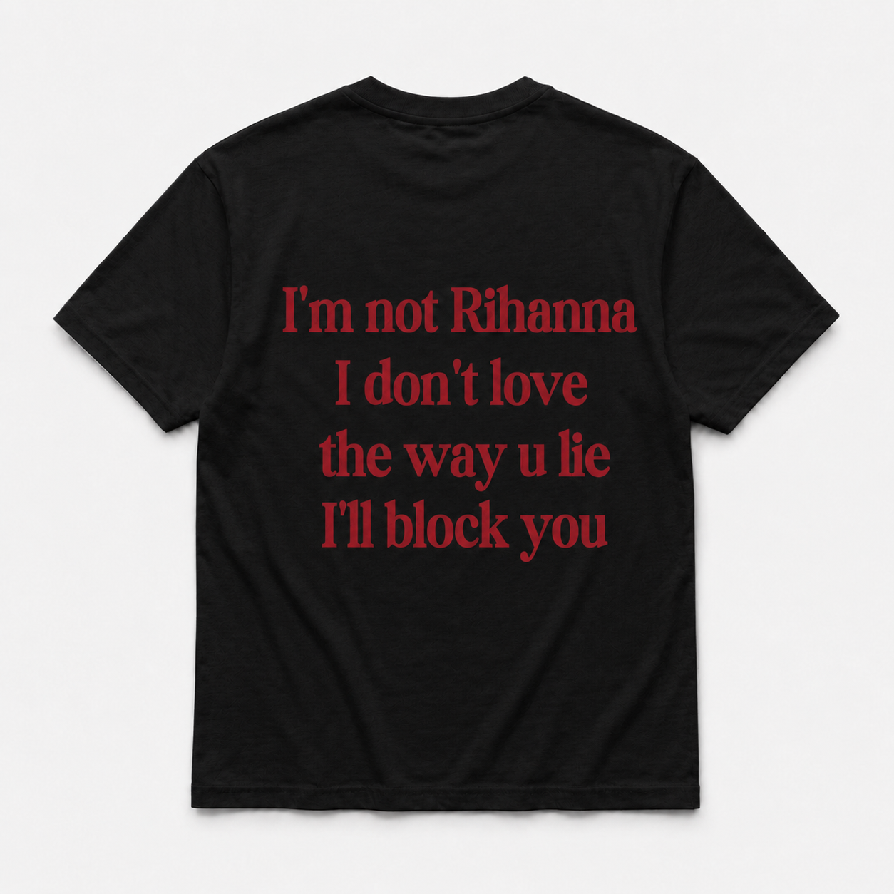I'm not rihanna -  TEE