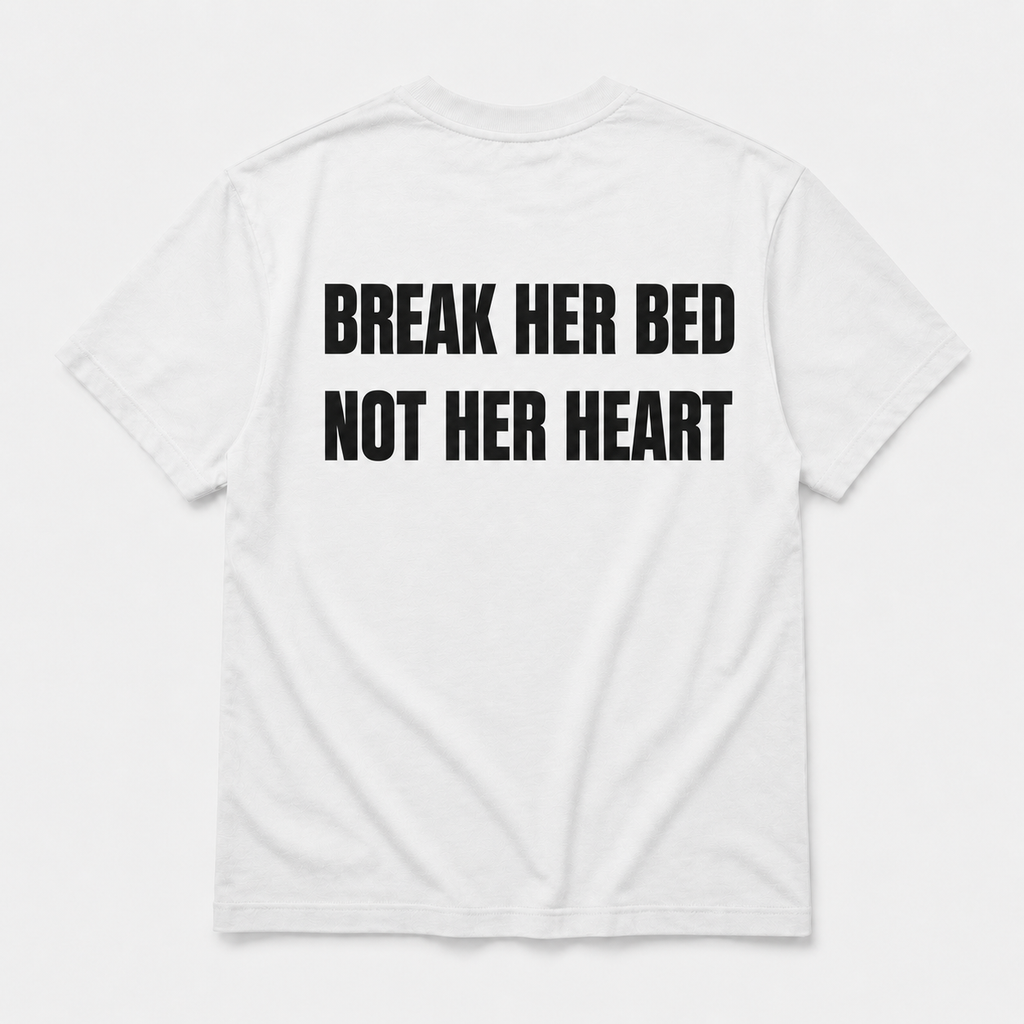Brake her bed not her heart - tee