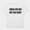 Brake her bed not her heart - tee
