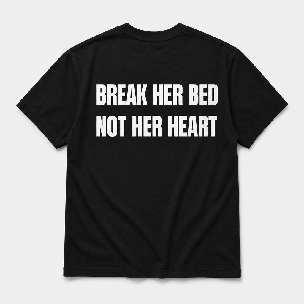 Brake her bed not her heart - tee