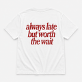 Always late but worth the wait -  TEE