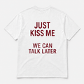 Just kiss me - TEE