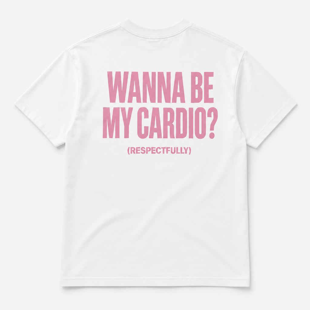 Wanna be my cardio - TEE