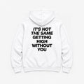 It’s Not the Same Getting High Without You - HOODIE — Biały — tył