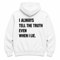 i always tell the truth - HOODIE — Biały — tył