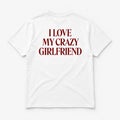 I Love My Crazy Girlfriend - TEE — Biały — tył