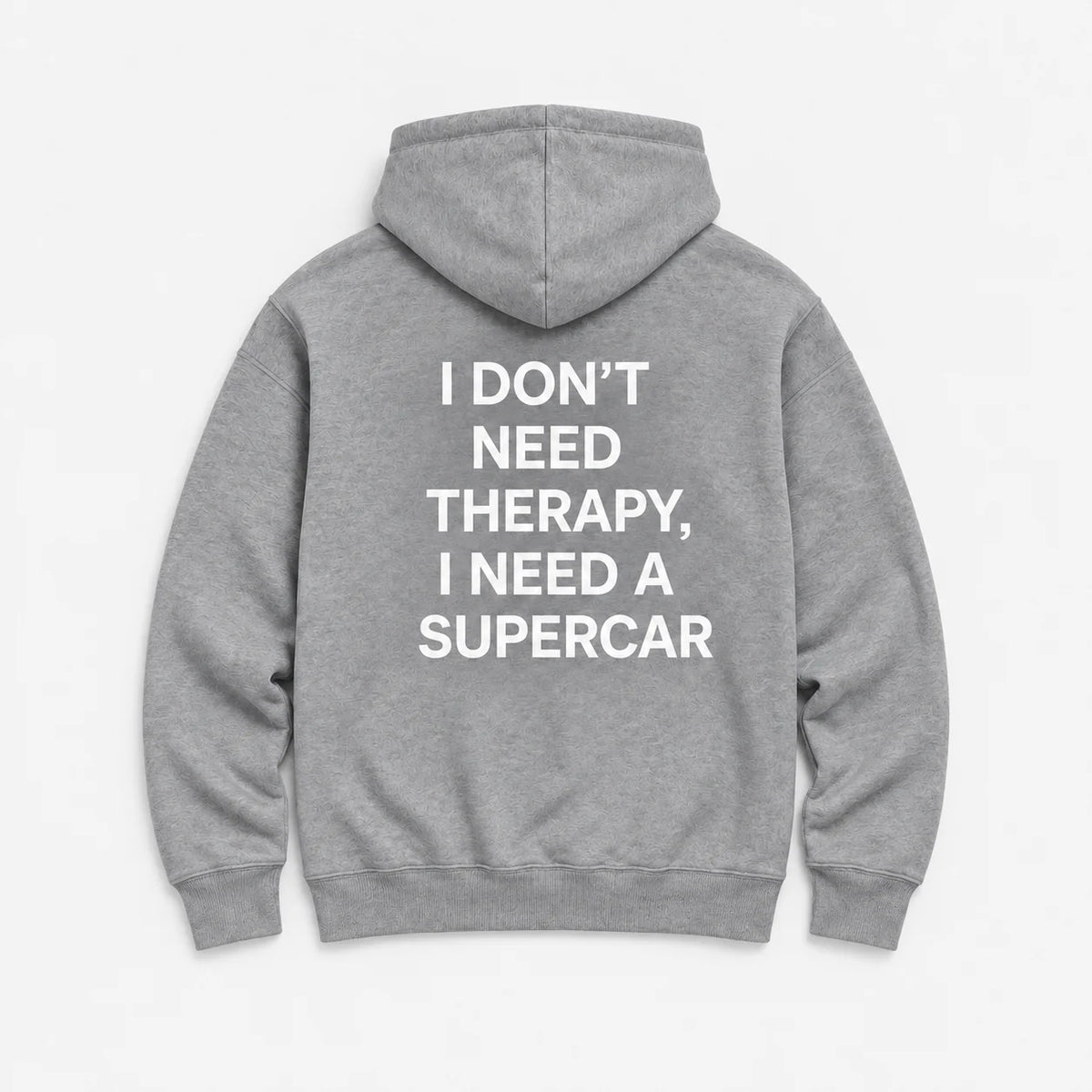 I Don’t Need Therapy, I Need a Supercar - HOODIE — Szary — tył