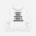 I Don’t Need Therapy, I Need a Supercar - HOODIE — Biały — tył