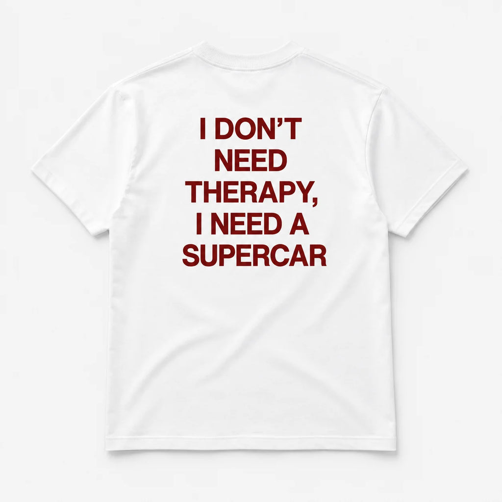I Don’t Need Therapy, I Need a Supercar - TEE — Biały — tył