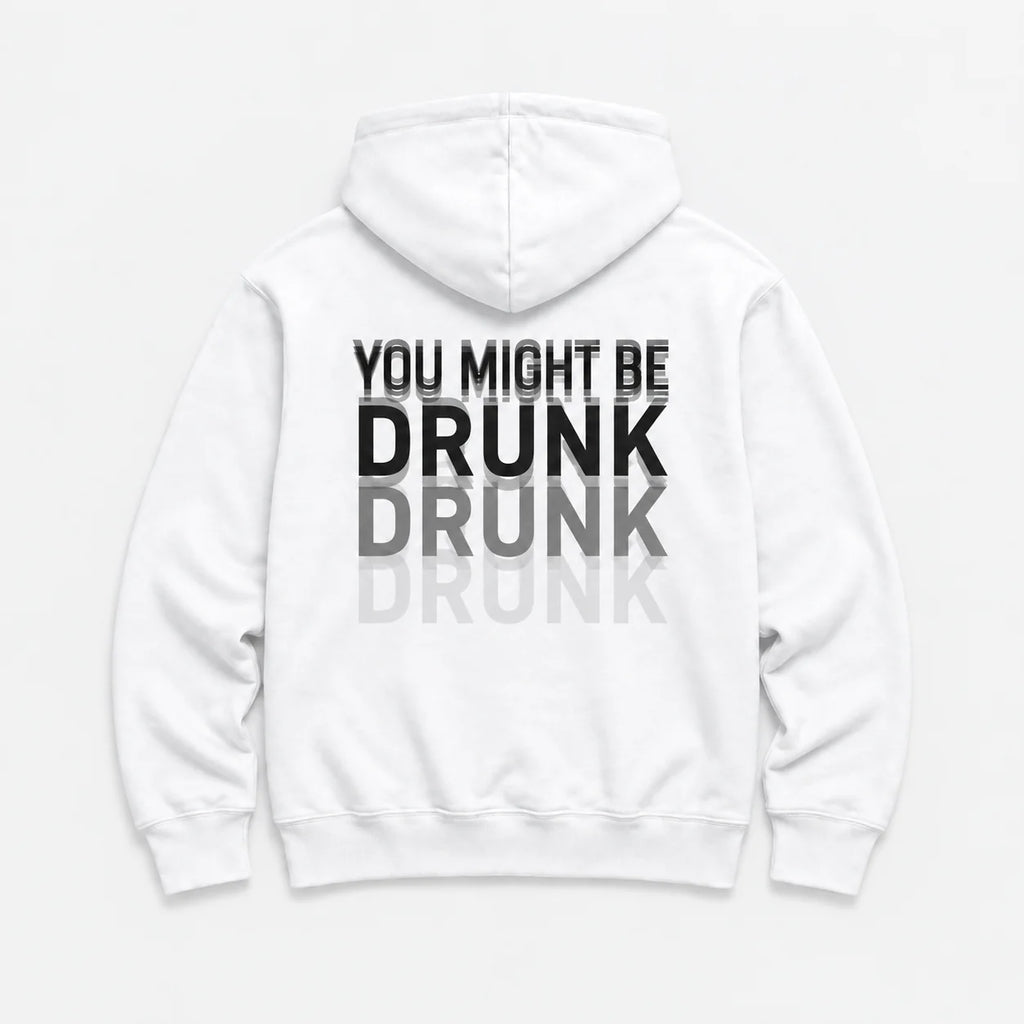 You Might Be Drunk - HOODIE — Biały — tył
